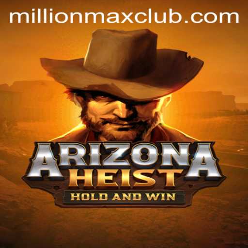 Dive into ArizonaHeist with MillionMAX: The Ultimate Gaming Experience