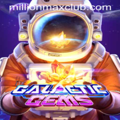 Exploring the GalacticGems Universe: A Dive into the MillionMAX Experience