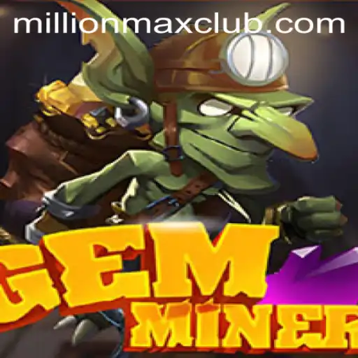 The Rise of GemMiner: Unveiling the MillionMAX Challenge