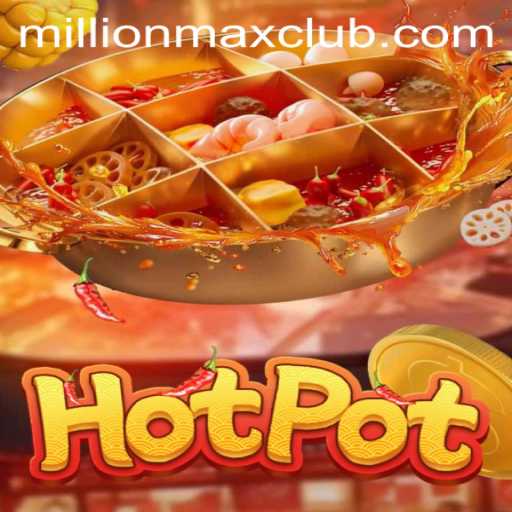 Discovering Hotpot: The Game That Revolutionizes Entertainment with MillionMAX