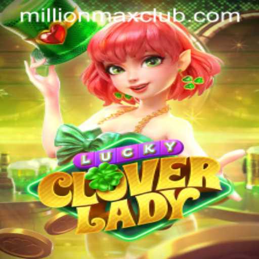 Discover the Thrills of LuckyCloverLady: The MillionMAX Experience