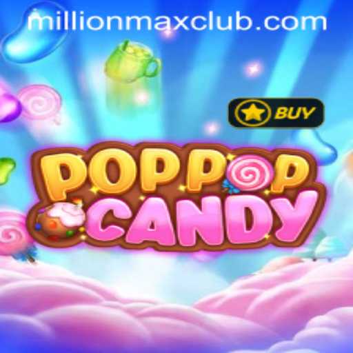 Unveiling POPPOPCANDY & the Thrills of MillionMAX Mode