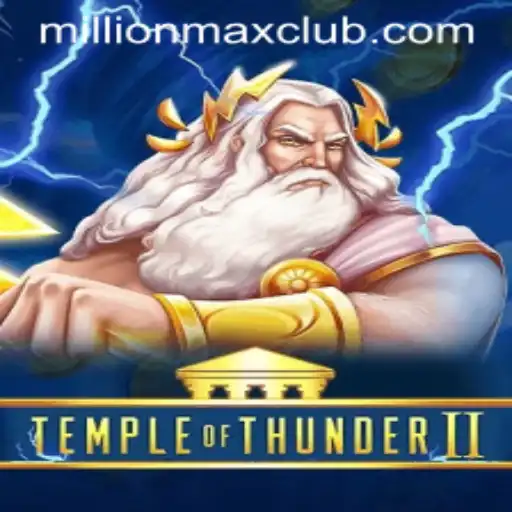 Temple of Thunder II: Unleash the Power of MillionMAX